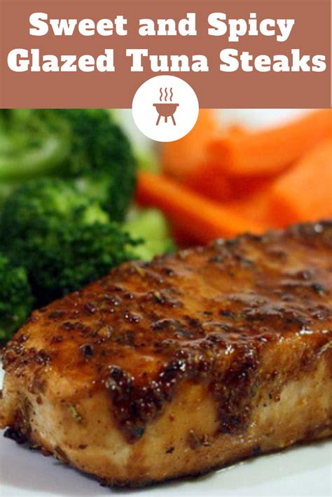 Sweet and Spicy Glazed Tuna Steaks #Dinner #Easyrecipe | Fresh tuna ...