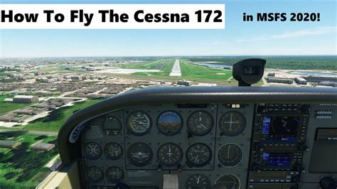 How to fly the Cessna 172 - Microsoft Flight Simulator 2020 - YouTube