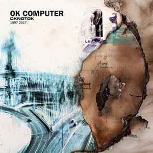 Radiohead - OK Computer OKNOTOK 1997 2017 (2017, 256 kbps, File) | Discogs