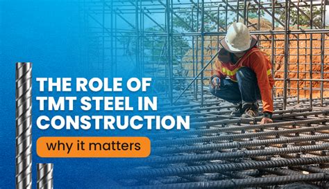 The role of TMT steel in construction: Why it matters - Maan Shakti