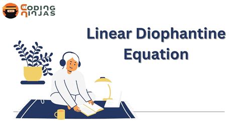 Linear Diophantine Equation - Coding Ninjas