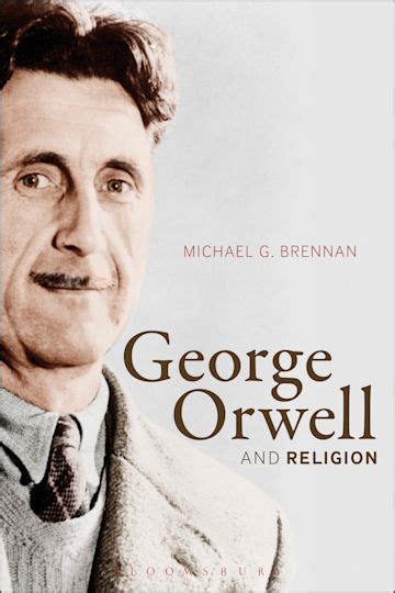 George Orwell and Religion: : Michael G. Brennan: Bloomsbury Academic