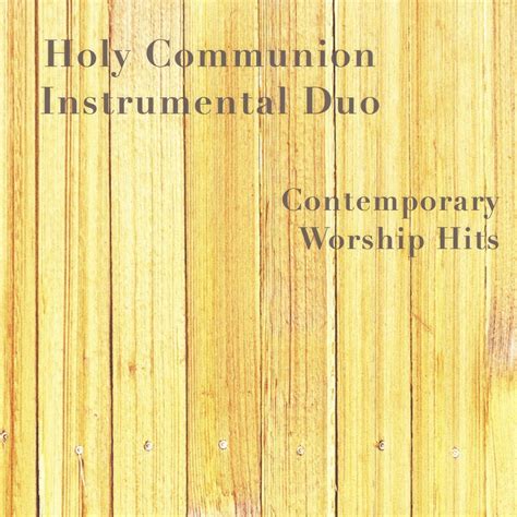 ‎Contemporary Worship Hits by Holy Communion Instrumental Duo on Apple ...