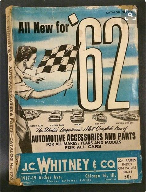 1962 JC Whitney part's catalog. Founded in 1915 by Isreal Washawsky ...