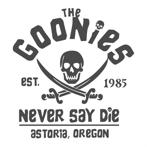 The Goonies Never Say Die Astoria, Oregon Svg - Inspire Uplift