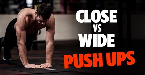 Wide VS Close Hand Push Ups: What's The Difference