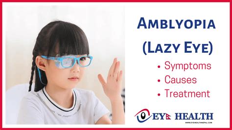 Amblyopia, Sign and Symptoms, Causes, and Treatment - Eye Health Nepal