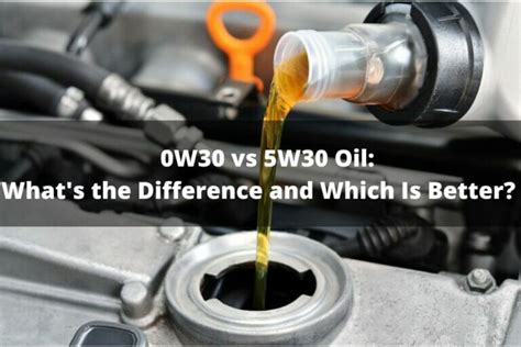 0W30 Vs 5W30 Oil: What's The Difference And Which Is Better?