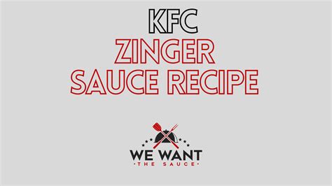 KFC Zinger Sauce Recipe ⋆ We Want The Sauce