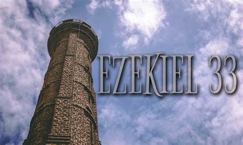 Ezekiel 33 » The Warehouse » Bible Commentary by Chapter