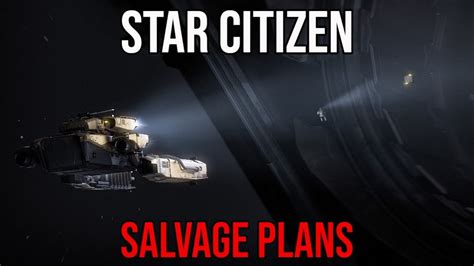 Citizen spotlight - Star Citizen Salvage Gameplay - What We Know ...