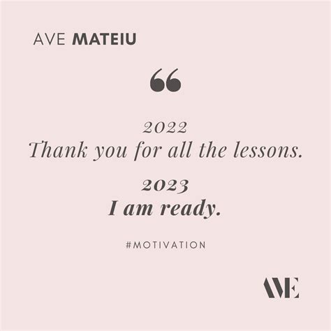 2022: Thank you for all the lessons. 2023: I am ready. Quote 421 - Ave ...