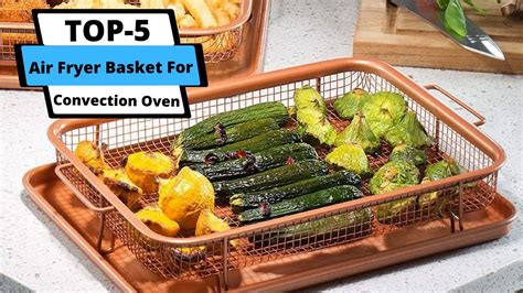 Best Air Fryer Basket for Convection Oven: Air Fryer Basket for ...