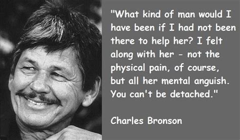 Charles Bronson Great Quotes, Funny Quotes, What Kind Of Man, Charles ...