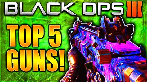 TOP 5 BEST GUNS IN BLACK OPS 3 AFTER PATCH! TOP 5 BEST WEAPONS IN CALL ...