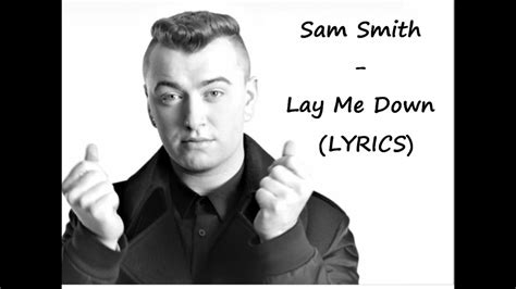 Sam Smith Lay Me Down Free Video Download - treerank