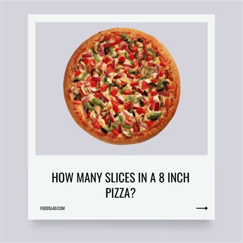 How Many Slices In A 8 Inch Pizza? | Foodslad.com