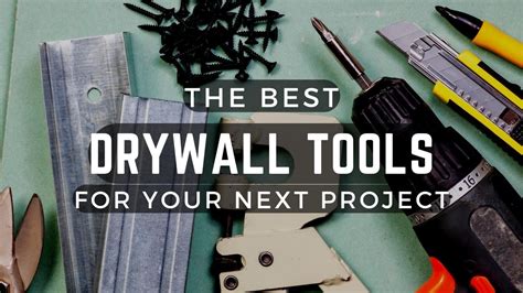 Top 10 Best Drywall Tools for Your Next Project (Work Smarter)