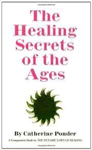 The Healing Secrets of the Ages: Catherine Ponder: 9780875165509 ...