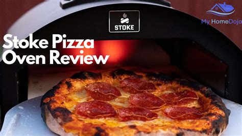 A Complete Review of the Stoke Pizza Oven - My Home Dojo