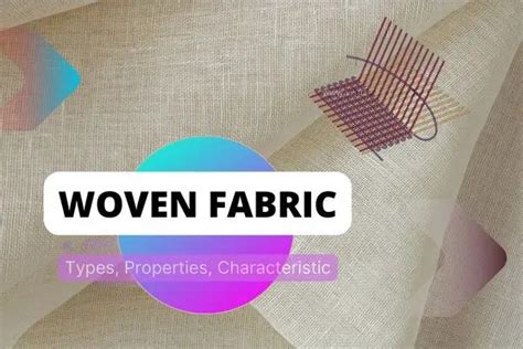 What Is Woven Fabric? Types, Properties, Characteristic