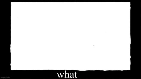 Wait what blank meme template Memes - Imgflip