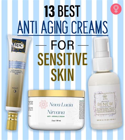 13 Best Anti-Aging Creams For Sensitive Skin