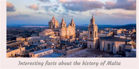 Interesting facts about the history of Malta