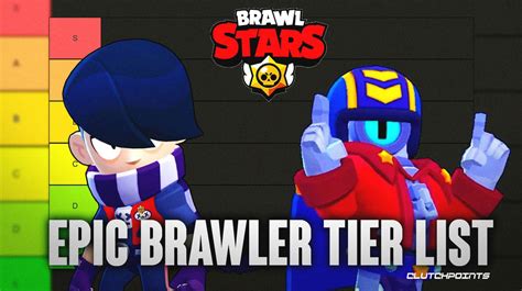 Brawl Stars Tier List For Epic Brawlers