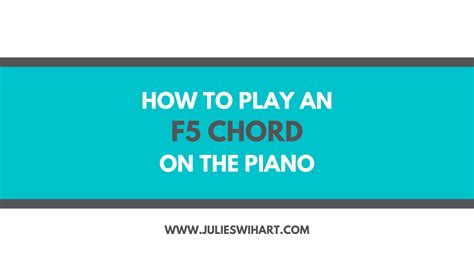 How to Play an F5 Chord on the Piano – Julie Swihart