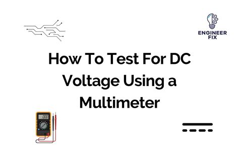 How To Test For DC Voltage Using a Multimeter (Step By Step Guide)