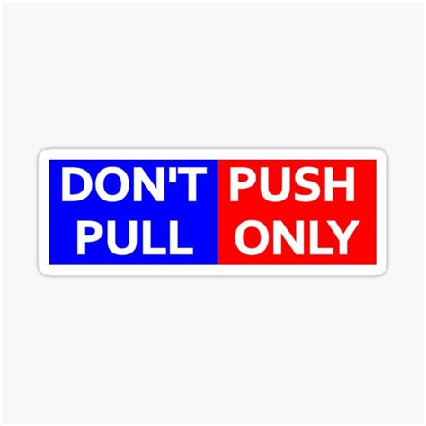 "Push Pull Door Meme Don't Push Pull Only" Sticker for Sale by fizana ...