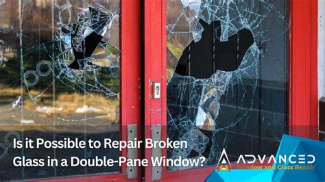 Is it Possible to Repair Broken Glass in a Double Pane Window?