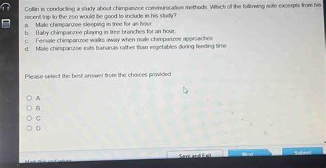 Solved: Collin is conducting a study about chimpanzee communication ...