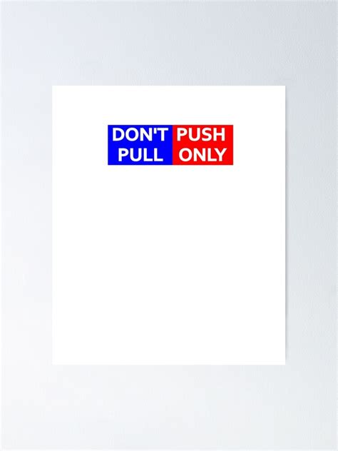 "Push Pull Door Meme Don't Push Pull Only" Poster for Sale by fizana ...