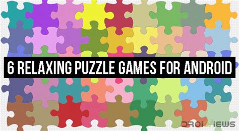 6 Relaxing Puzzle Games for Android - DroidViews