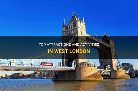 Top Attractions And Activities In West London | QuartzMountain