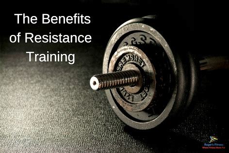 The Benefits of Resistance Training - Rogers Fitness