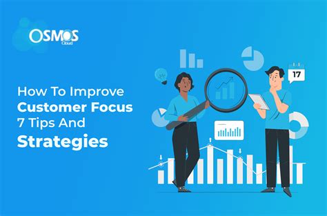 How To Improve Customer Focus: 7 Tips And Strategies