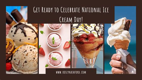 Get Ready to Celebrate National Ice Cream Day! - Roslyn Ashford