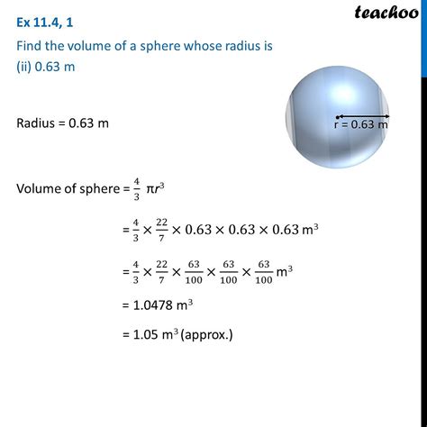 Ex 11.4, 1 - Find the volume of a sphere whose radius is (ii) 0.63 m