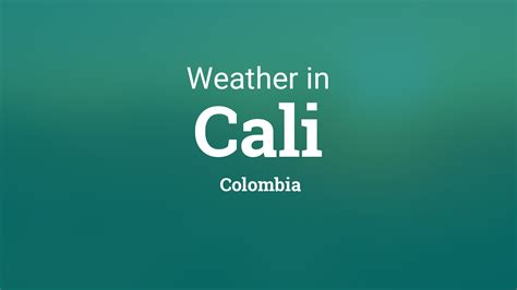 Weather for Cali, Colombia