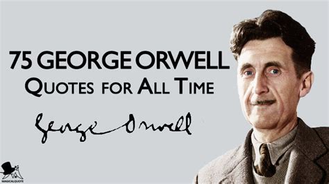 75 George Orwell Quotes for All Time - MagicalQuote