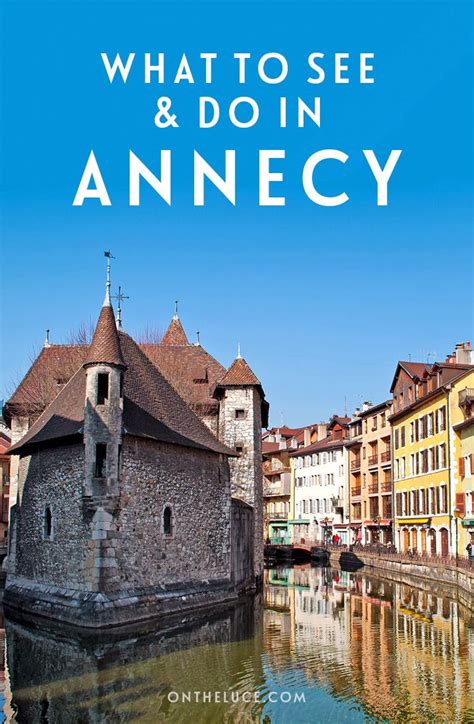 What to see and do in the pretty French lakeside town of Annecy ...