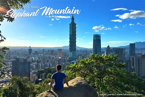 Elephant Mountain: Easy Hike for the Best View of Taipei | Lakwatsero