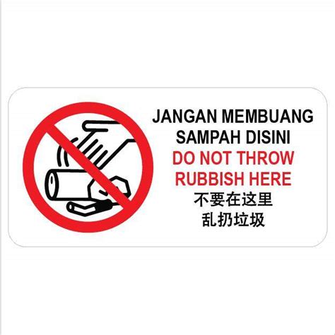 DO NOT THROW RUBBISH HERE / JANGAN MEMBUANG SAMPAH DISINI / 不要在这里 乱扔垃圾 ...