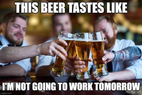 Cheers! Funny Beer Memes For The Weekend