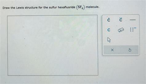 Solved Draw the Lewis structure for the sulfur hexafluoride | Chegg.com