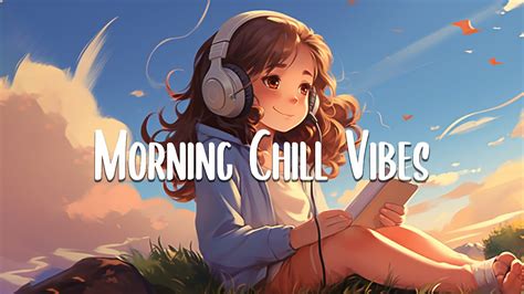 Chill Music Playlist 🍂 Chill songs when you want to feel motivated and ...