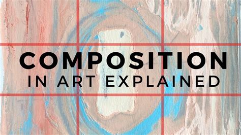 COMPOSITION IN ART EXPLAINED | The Art of Arranging, and Why ...